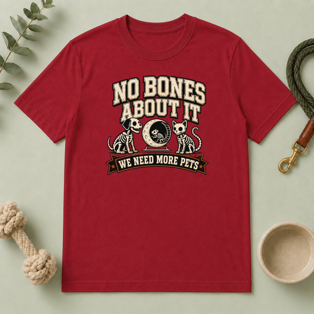 No Bones About It We Need More Pets Halloween T-Shirt