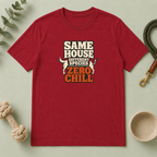 "Same House Different Species Zero Chill" Funny Pet Lover Tee