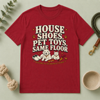 House Shoes, Pet Toys, Same Floor Multi-Pet Lifestyle T-Shirt