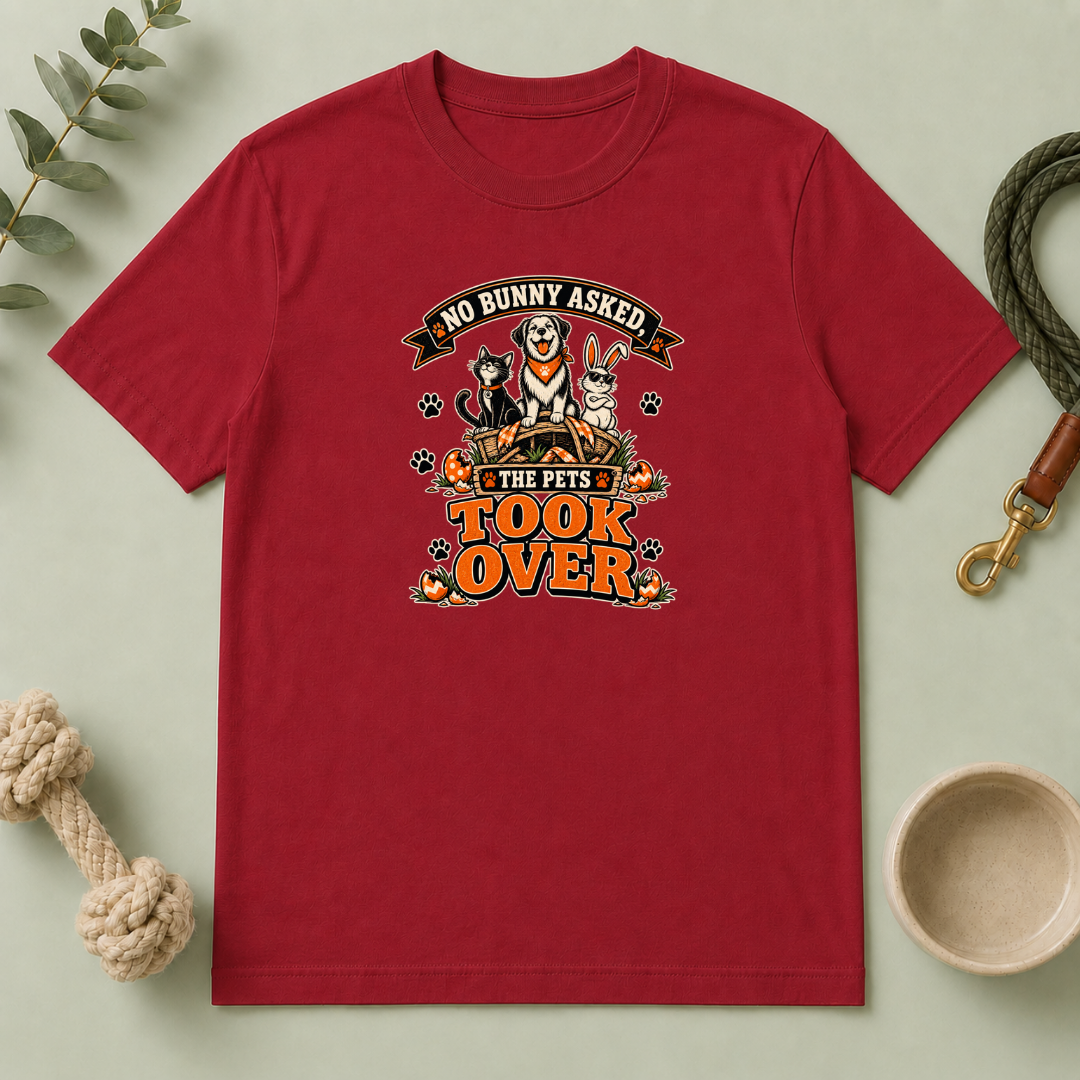 No Bunny Asked—The Pets Took Over Easter Tee