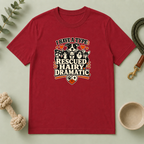 I Have a Type Rescued Hairy Dramatic Valentine Pet T-Shirt