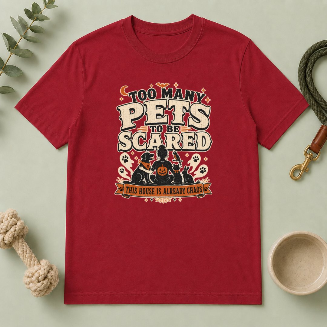 Too Many Pets to Be Scared Halloween T-Shirt