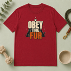 Obey the Fur T-Shirt — Funny Cat & Dog Pet Lover Tee