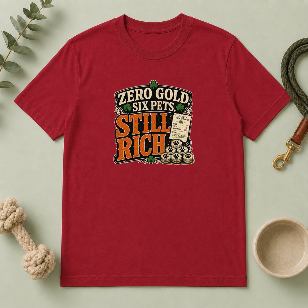 Zero Gold, Six Pets, Still Rich St. Patrick’s Day T-Shirt