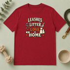 "Leashes + Litter + Love = Home" Graphic Tee
