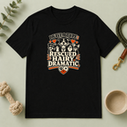 I Have a Type Rescued Hairy Dramatic Valentine Pet T-Shirt