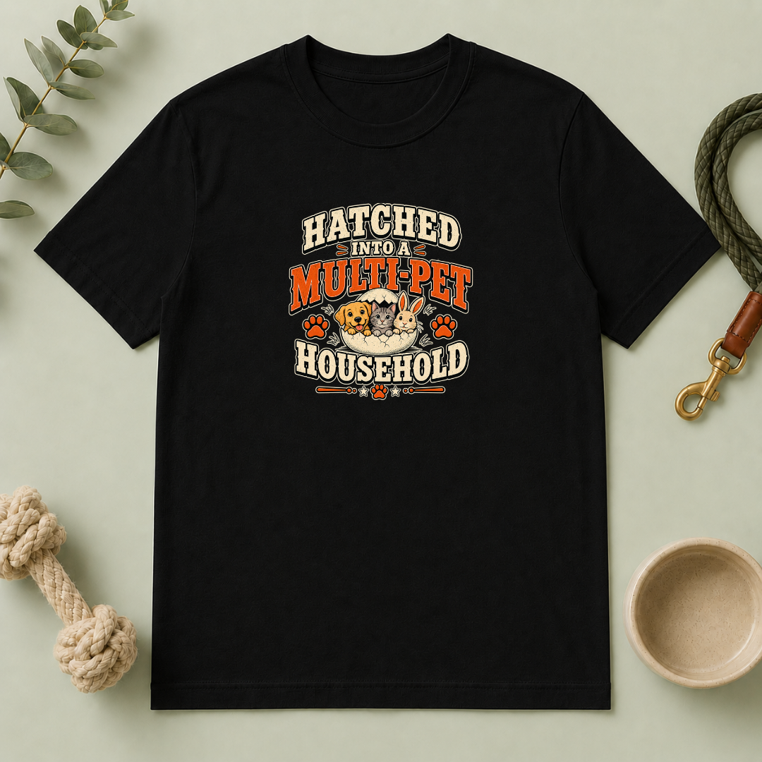 Hatched Into a Multi-Pet Household Easter Tee