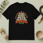 Too Many Pets to Chase Rainbows St. Patrick’s Day T-Shirt