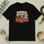 Brunch, Baskets & Barking Easter Dog T-Shirt