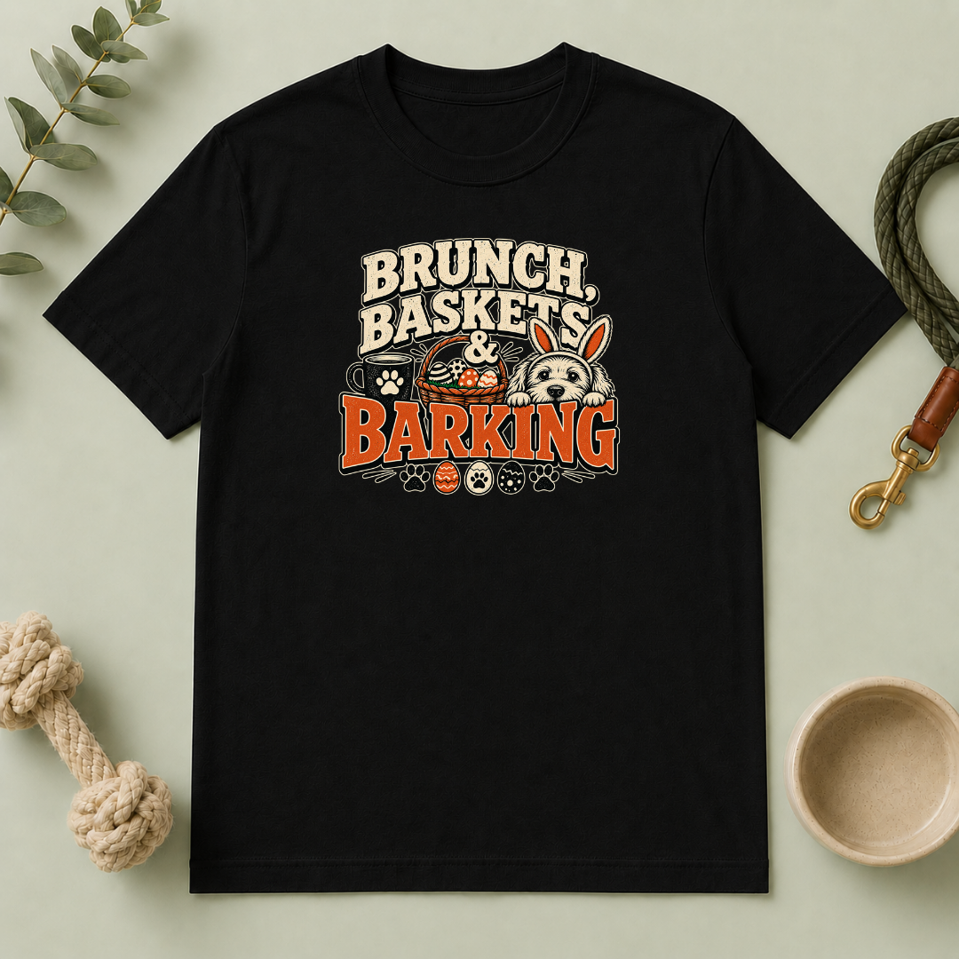 Brunch, Baskets & Barking Easter Dog T-Shirt