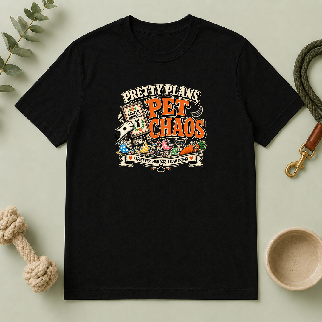 Pretty Plans, Pet Chaos Easter Tee