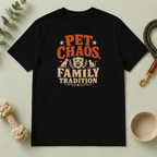 Pet Chaos Family Tradition T-Shirt