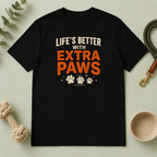 Life’s Better with Extra Paws T‑Shirt — Cute Pet Lover Tee