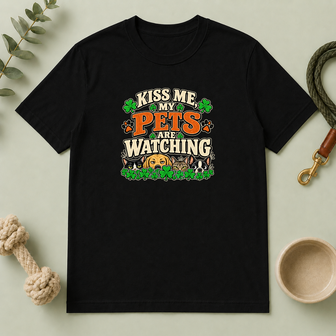 Kiss Me, My Pets Are Watching St. Patrick’s Day T-Shirt