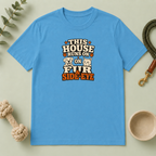 This House Runs On Fur & Side Eye T-Shirt