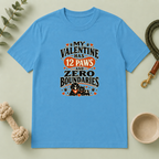 My Valentine Has 12 Paws and Zero Boundaries Pet T-Shirt