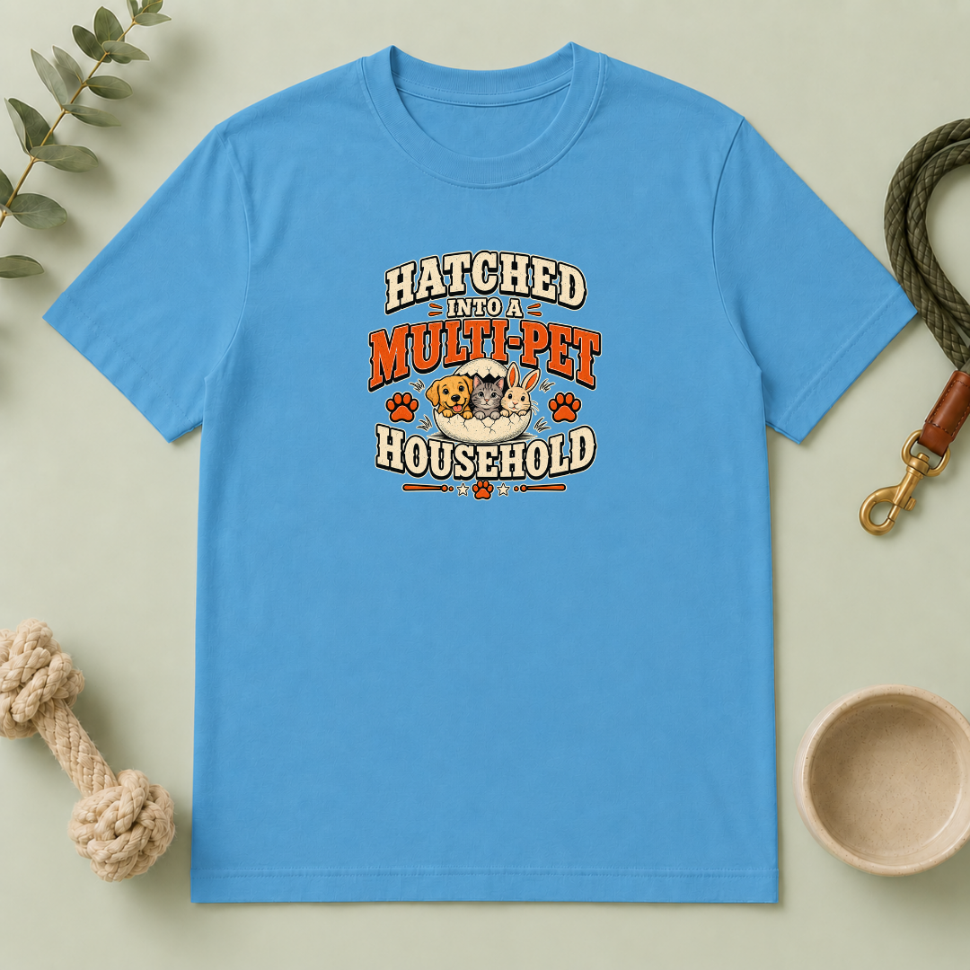 Hatched Into a Multi-Pet Household Easter Tee