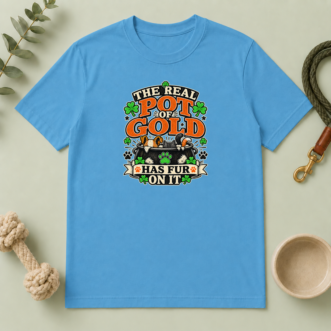 The Real Pot of Gold Has Fur on It St. Patrick’s Day T-Shirt