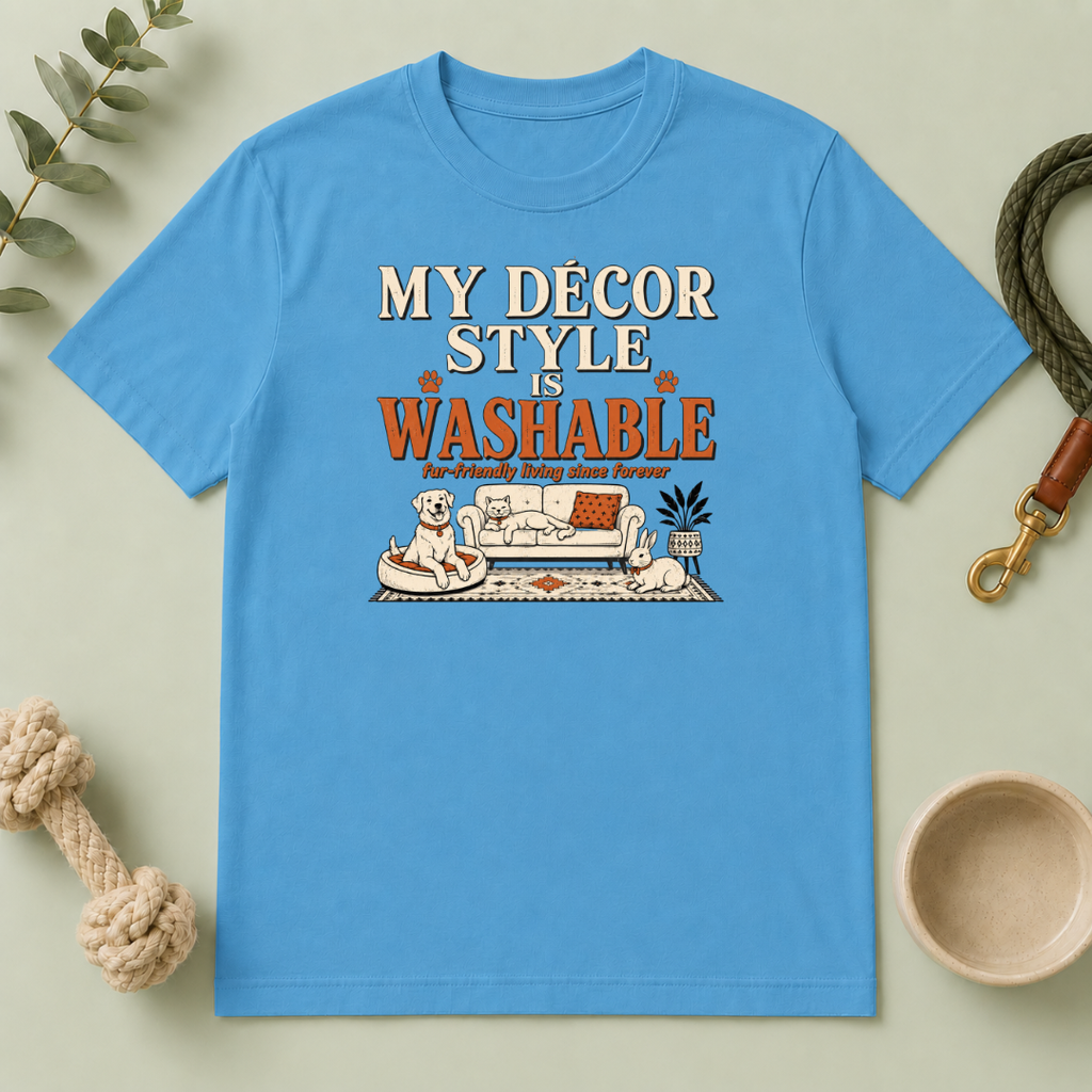 My Decor Style Is Washable Multi-Pet Lifestyle T-Shirt