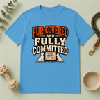 T-Shirt — "Fur-Covered and Fully Committed" Vintage Dog & Cat Lover Tee