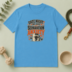 Date Night Separation Anxiety Valentine Pet T-Shirt
