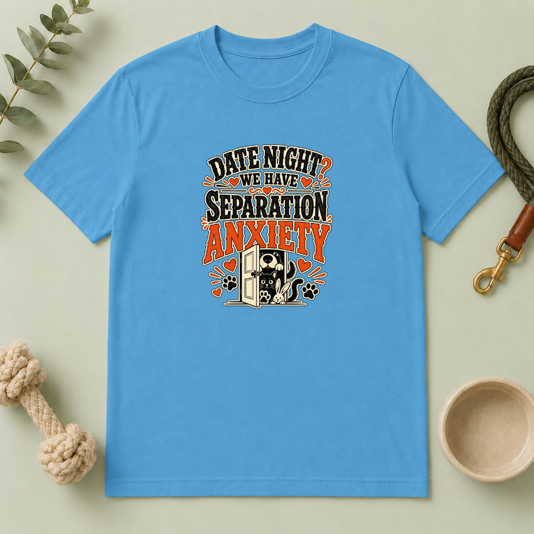 Date Night Separation Anxiety Valentine Pet T-Shirt