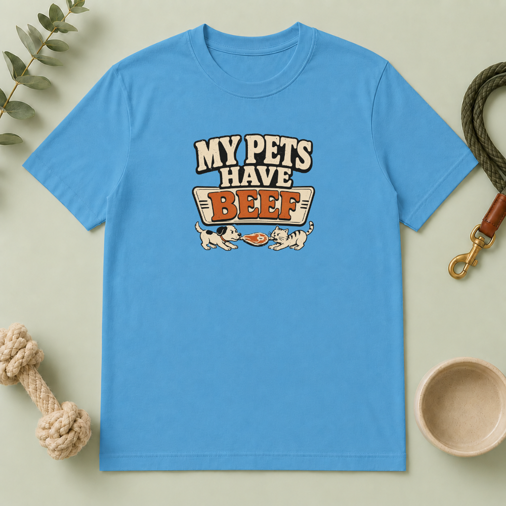 "My Pets Have Beef" Funny Pet Lovers Graphic Tee