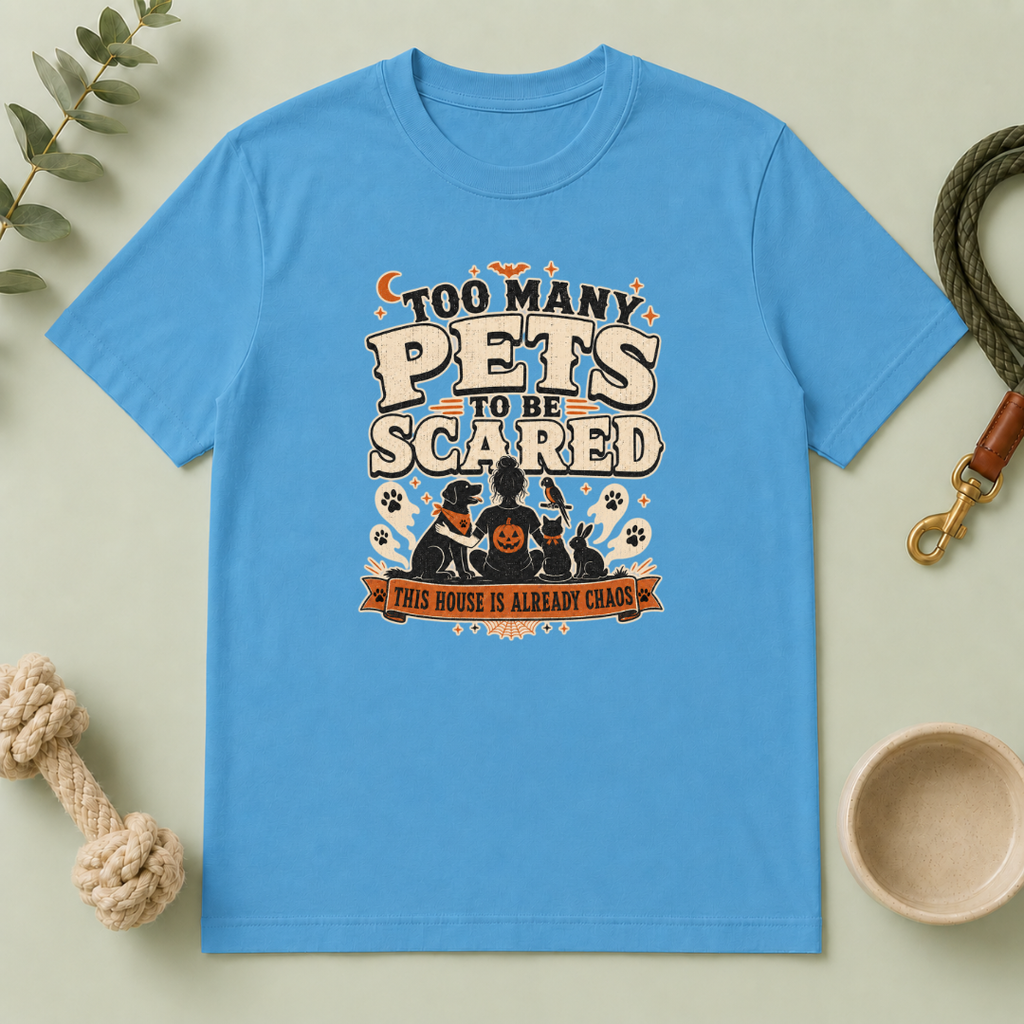 Too Many Pets to Be Scared Halloween T-Shirt