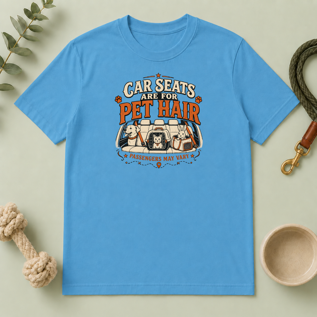 "Car Seats Are For Pet Hair" Graphic Tee for Dog & Cat Lovers
