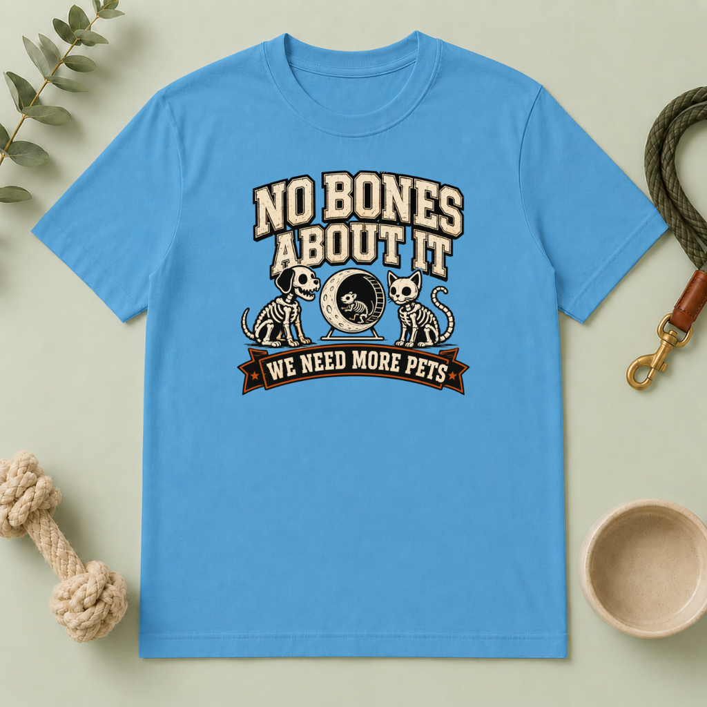 No Bones About It We Need More Pets Halloween T-Shirt
