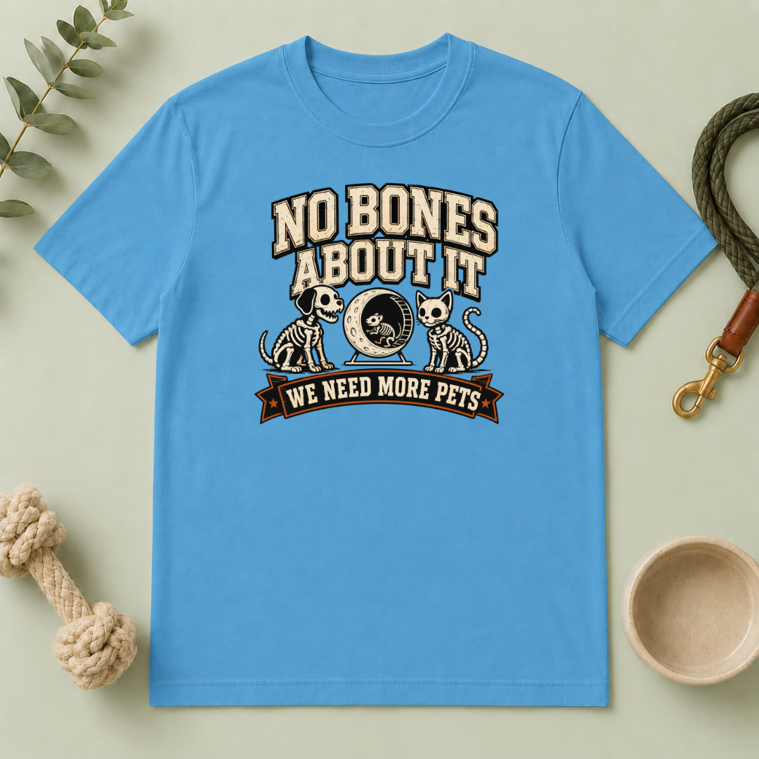 No Bones About It We Need More Pets Halloween T-Shirt