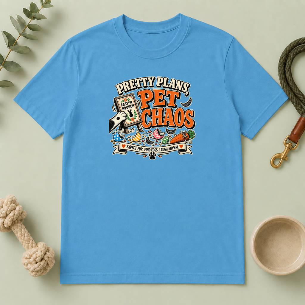 Pretty Plans, Pet Chaos Easter Tee