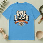 One Leash Is Never Enough Tee