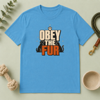 Obey the Fur T-Shirt — Funny Cat & Dog Pet Lover Tee