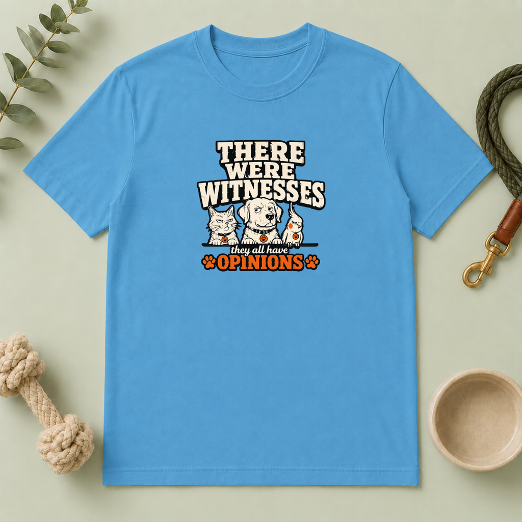 "There Were Witnesses" Cute Pet Graphic Tee