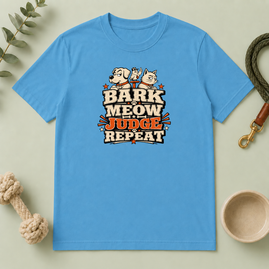 Bark Meow Judge Repeat – Funny Dog & Cat Pet Lover Tee