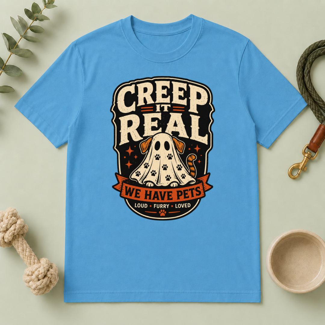 Creep It Real We Have Pets Halloween T-Shirt