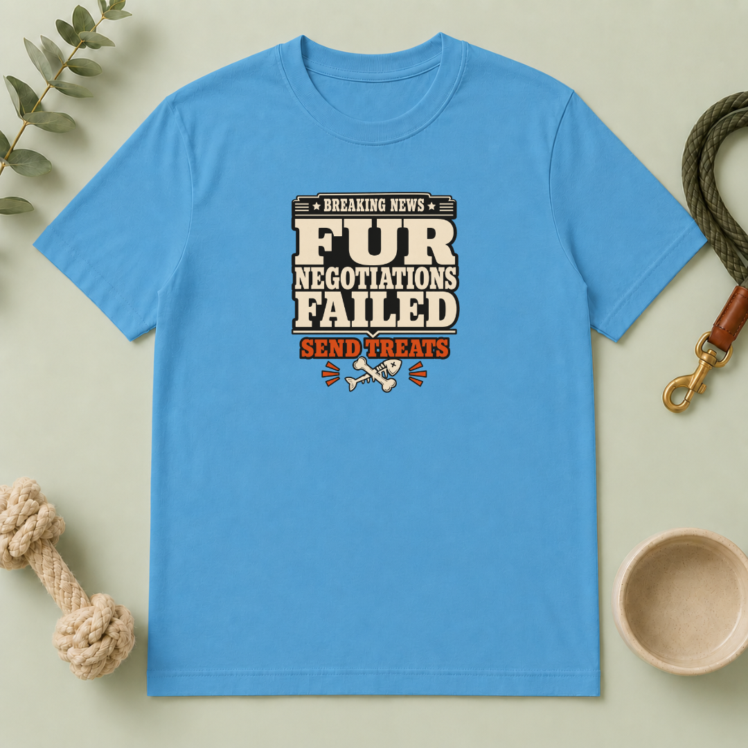 "Breaking News: Fur Negotiations Failed — Send Treats" Funny Pet Lover Tee