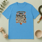 I Have a Type Rescued Hairy Dramatic Valentine Pet T-Shirt