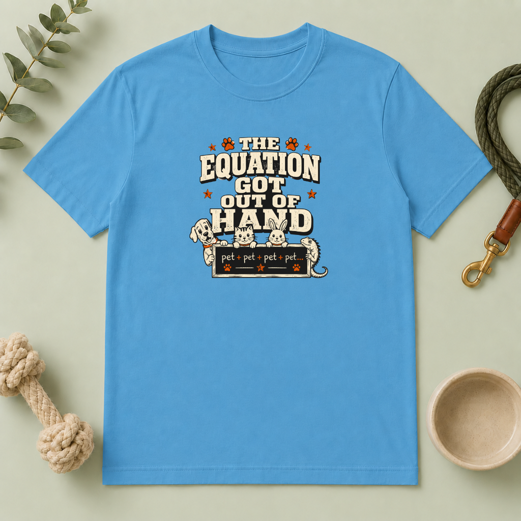 "The Equation Got Out of Hand" Cute Multi-Math Pet Graphic Tee