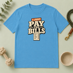 I Just Pay The Bills T‑Shirt — Funny Multi-Pet Tee
