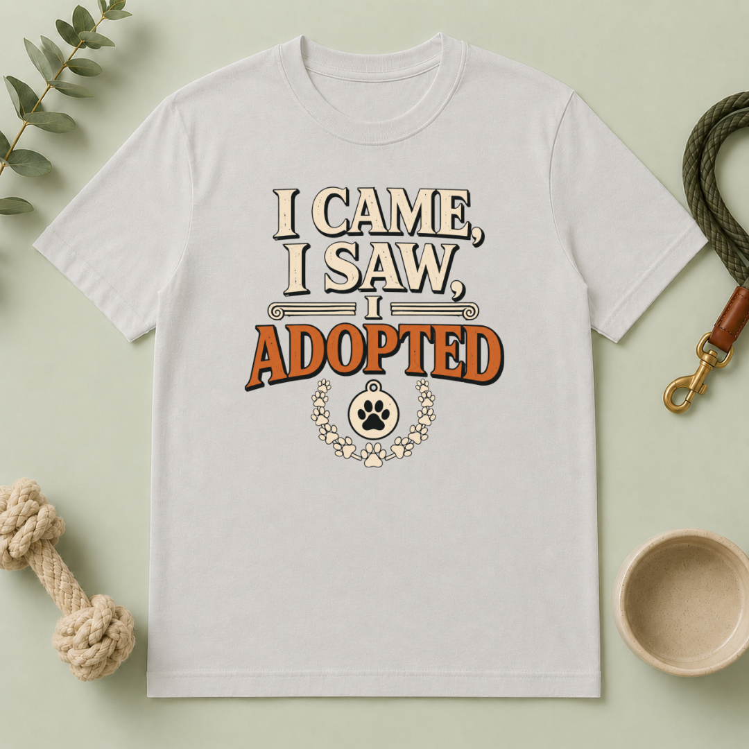 I Came, I Saw, I Adopted Tee