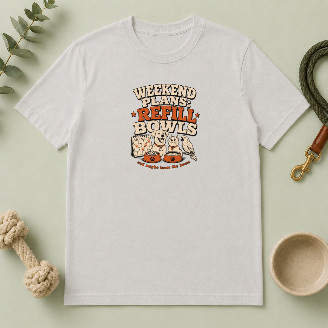 Weekend Plans: Refill Bowls T-Shirt