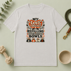 My Love Language Is Refilling Everyone’s Bowls Valentine Pet T-Shirt