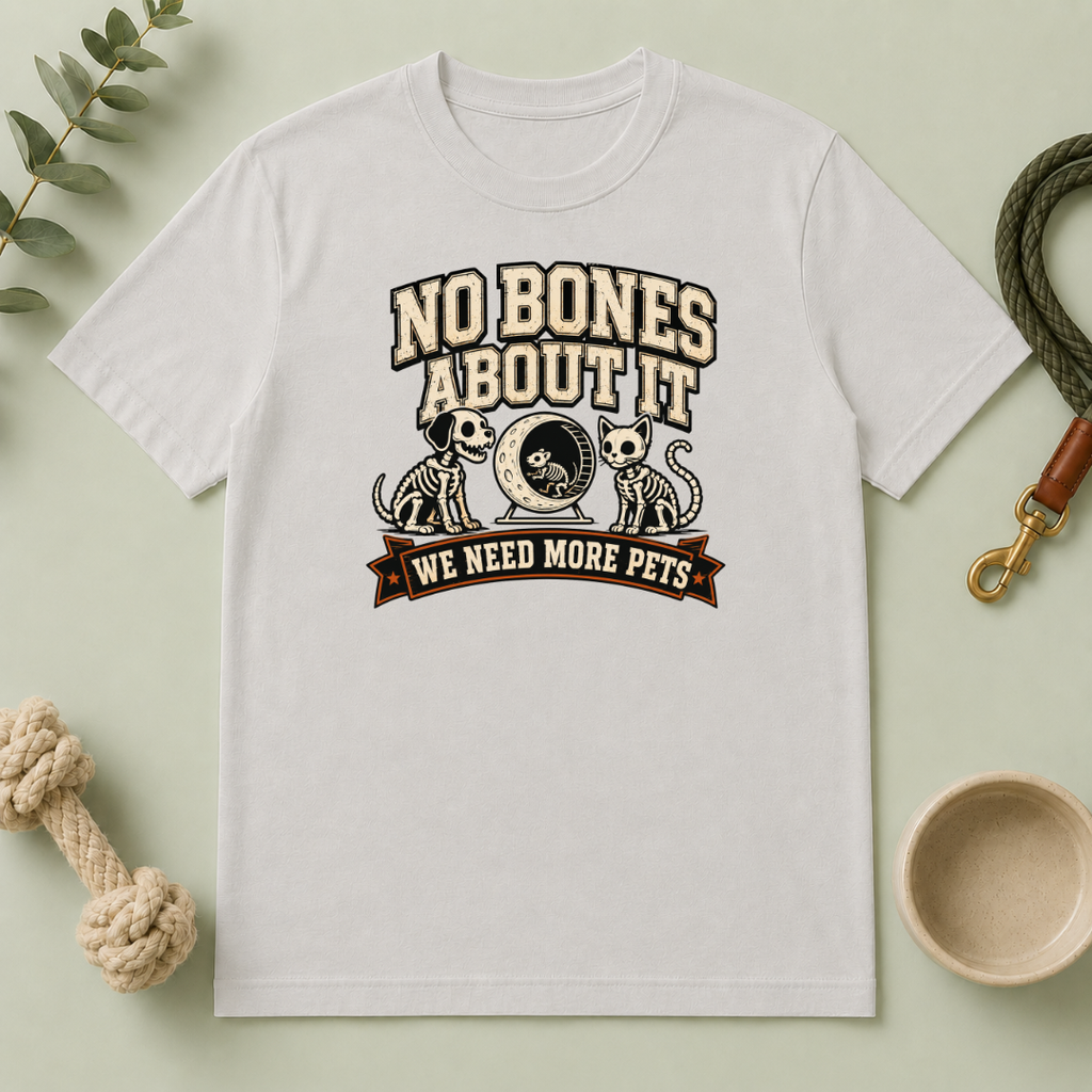 No Bones About It We Need More Pets Halloween T-Shirt