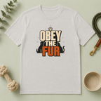Obey the Fur T-Shirt — Funny Cat & Dog Pet Lover Tee