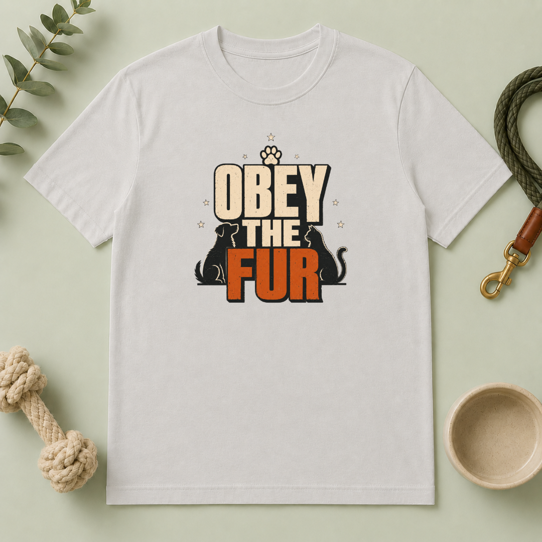 Obey the Fur T-Shirt — Funny Cat & Dog Pet Lover Tee