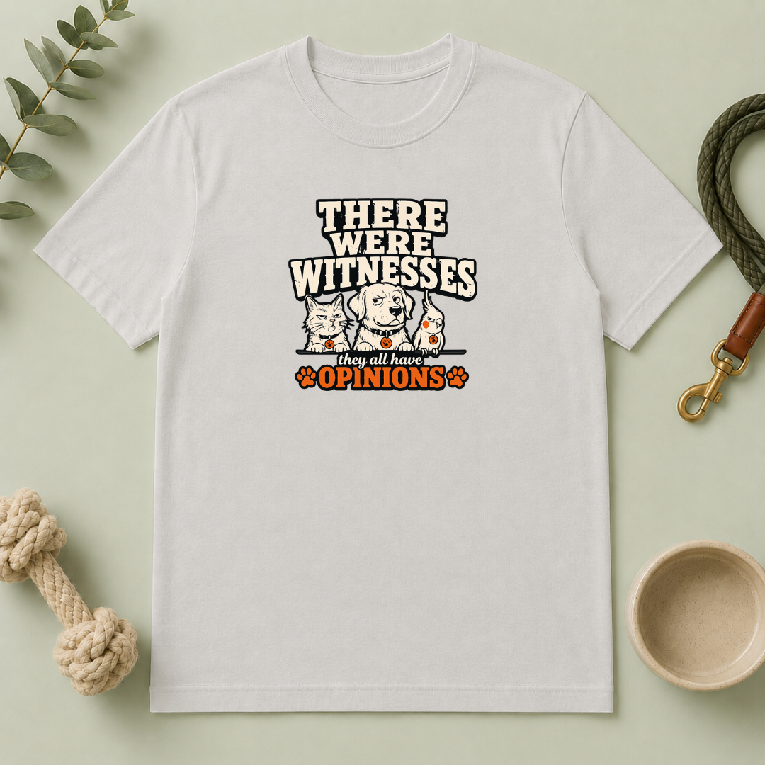 "There Were Witnesses" Cute Pet Graphic Tee