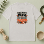 Too Many Pets Not Enough Valentines Pet Lover T-Shirt