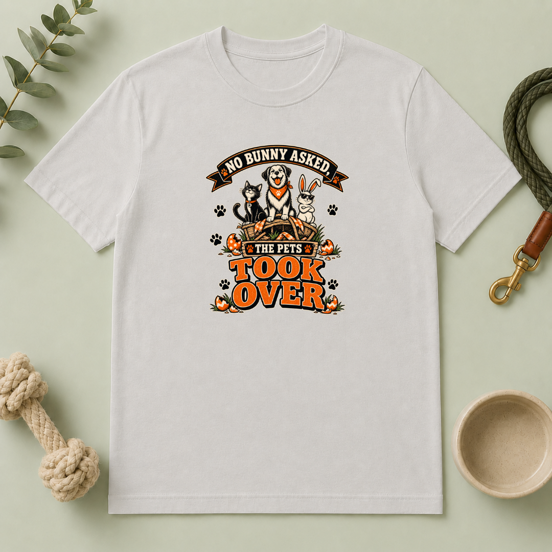 No Bunny Asked—The Pets Took Over Easter Tee